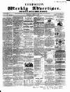 Chepstow Weekly Advertiser Saturday 20 July 1861 Page 1