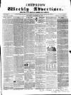 Chepstow Weekly Advertiser Saturday 28 December 1861 Page 1