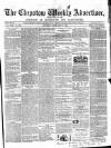 Chepstow Weekly Advertiser Saturday 15 February 1862 Page 1