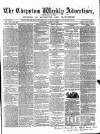 Chepstow Weekly Advertiser Saturday 12 April 1862 Page 1