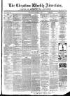 Chepstow Weekly Advertiser Saturday 19 September 1863 Page 1