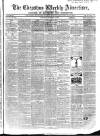 Chepstow Weekly Advertiser Saturday 17 October 1863 Page 1