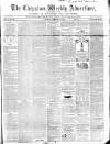 Chepstow Weekly Advertiser Saturday 13 February 1864 Page 1