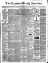 Chepstow Weekly Advertiser Saturday 27 February 1864 Page 1