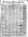 Chepstow Weekly Advertiser Saturday 30 April 1864 Page 1
