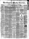 Chepstow Weekly Advertiser Saturday 02 February 1867 Page 1