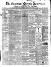 Chepstow Weekly Advertiser Saturday 23 February 1867 Page 1