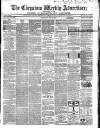 Chepstow Weekly Advertiser Saturday 04 May 1867 Page 1