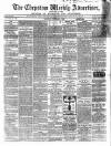 Chepstow Weekly Advertiser Saturday 07 December 1867 Page 1