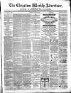 Chepstow Weekly Advertiser Saturday 28 May 1870 Page 1