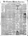 Chepstow Weekly Advertiser Saturday 31 December 1870 Page 1
