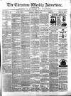 Chepstow Weekly Advertiser Saturday 30 March 1872 Page 1