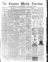 Chepstow Weekly Advertiser Saturday 25 April 1874 Page 1
