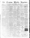 Chepstow Weekly Advertiser Saturday 18 July 1874 Page 1