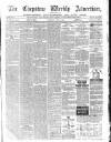 Chepstow Weekly Advertiser Saturday 25 July 1874 Page 1