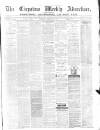 Chepstow Weekly Advertiser Saturday 13 February 1875 Page 1