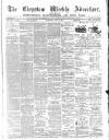 Chepstow Weekly Advertiser Saturday 17 July 1875 Page 1