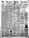 Chepstow Weekly Advertiser Saturday 18 March 1876 Page 1