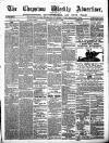 Chepstow Weekly Advertiser Saturday 17 June 1876 Page 1