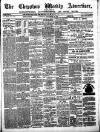 Chepstow Weekly Advertiser Saturday 30 September 1876 Page 1