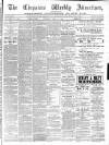 Chepstow Weekly Advertiser Saturday 21 April 1883 Page 1