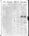 Chepstow Weekly Advertiser Saturday 01 September 1883 Page 1