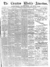 Chepstow Weekly Advertiser Saturday 18 December 1886 Page 1