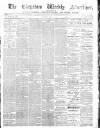 Chepstow Weekly Advertiser Saturday 07 May 1887 Page 1