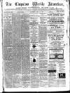 Chepstow Weekly Advertiser Saturday 22 April 1893 Page 1