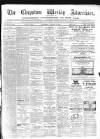 Chepstow Weekly Advertiser Saturday 03 March 1894 Page 1
