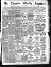 Chepstow Weekly Advertiser Saturday 26 May 1894 Page 1