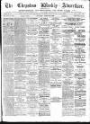 Chepstow Weekly Advertiser Saturday 28 March 1896 Page 1