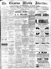 Chepstow Weekly Advertiser Saturday 07 May 1898 Page 1