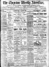 Chepstow Weekly Advertiser Saturday 22 April 1899 Page 1