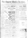 Chepstow Weekly Advertiser Saturday 12 May 1900 Page 1