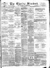 Chorley Standard and District Advertiser Saturday 03 April 1875 Page 1