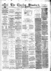 Chorley Standard and District Advertiser Saturday 10 July 1880 Page 1