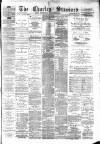 Chorley Standard and District Advertiser Saturday 12 May 1883 Page 1