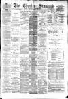 Chorley Standard and District Advertiser Saturday 01 December 1883 Page 1