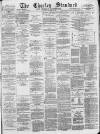 Chorley Standard and District Advertiser Saturday 21 November 1885 Page 1