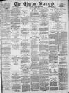Chorley Standard and District Advertiser Saturday 05 December 1885 Page 1