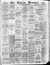 Chorley Standard and District Advertiser Saturday 16 January 1886 Page 1