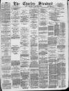 Chorley Standard and District Advertiser Saturday 27 February 1886 Page 1