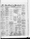 Chorley Standard and District Advertiser Saturday 14 August 1886 Page 1