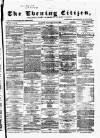 Glasgow Evening Citizen Wednesday 30 May 1866 Page 1