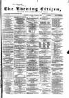 Glasgow Evening Citizen Saturday 28 September 1867 Page 1