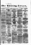 Glasgow Evening Citizen Wednesday 01 April 1868 Page 1