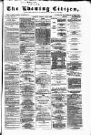 Glasgow Evening Citizen Thursday 11 June 1868 Page 1