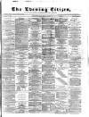 Glasgow Evening Citizen Thursday 16 December 1869 Page 1