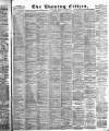 Glasgow Evening Citizen Monday 05 June 1882 Page 1
